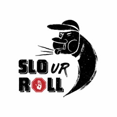 Slo Ur Roll #115