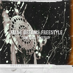 False Dreams Freestyle (feat. FreeFr3y)