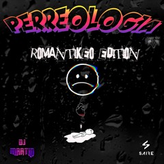 Perreologia Vol V ft. Dj Martin : Romantikeo Edition