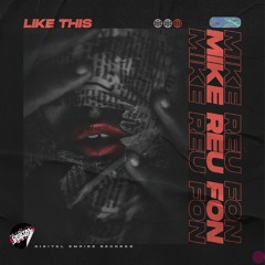 Mike Reu Fon - Like This| OUT NOW
