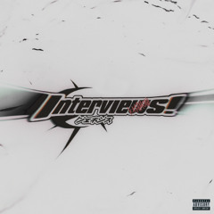 INTERVIEWS! (prod. nerfjayy)