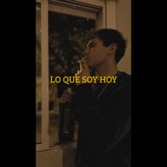 Lo que soy hoy (Prod Maxi Beatz)