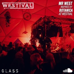 Inspired By: Westival, Botanica - Mr West