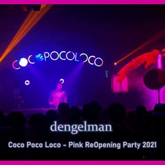 dengelman - Coco Poco Loco - Pink ReOpening Party 2021