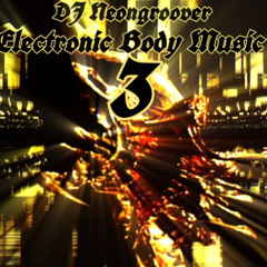 Dj Neongroover - E.B.M 3  Mix New