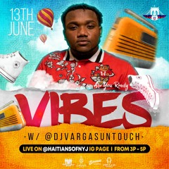 (06-13-2020) VIBES W/ DJ VARGAS LIVE ON @HAITIANSOFNYJ