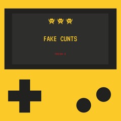 Fake Cunts (Sorry I’m not sorry) (prod. Falld)