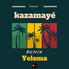 Kazamayé - Yelema ( Didier Limonet Remix )