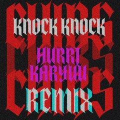 Chibs - Knock Knock (Karyuu & Hurrt Remix)