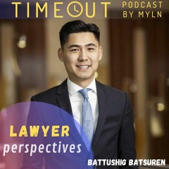Episode 16 - Lawyer perspectives with Battushig