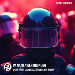 Im Namen der Ordnung - Im Dienst der Gewalt - Dawid Snowden