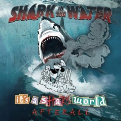 ITS A SHARK WORLD AFTER ALL