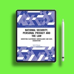 National Security, Personal Privacy and the Law: Surveying Electronic Surveillance and Data Acq