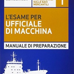 free EBOOK 💛 L'esame per l'ufficiale di macchina. Manuale di preparazione by  Lucian