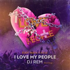 Eddy Wata Vs. BIXXB - I Love My People (DJ REM 2024 Bootleg)