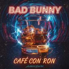Bad Bunny - Café Con Ron (Alberto D'Atteo Remix) [Radio Edit]