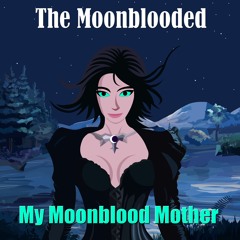 My Moonblood Mother