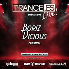 Gonzalo Bam pres. Trance.es Live 508 (Boriz Vicious Guestmix)