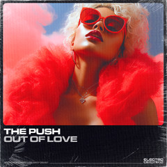 OUT OF LOVE - THE PUSH (Pre- Order)  Release 03/10/25