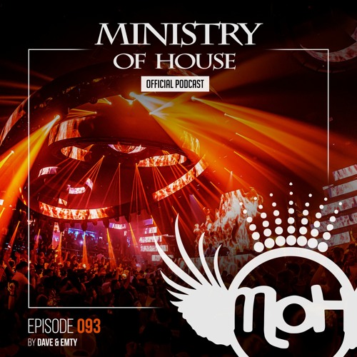 MINISTRY of HOUSE 093 by DAVE & EMTY
