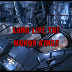 Patreon Preview – 420. Long Live the Moron Kings