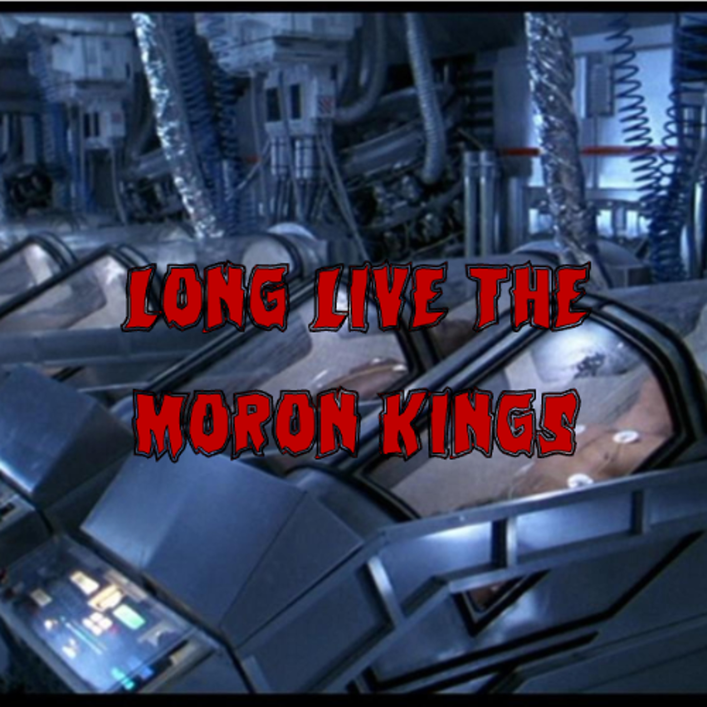 Patreon Preview – 420. Long Live the Moron Kings