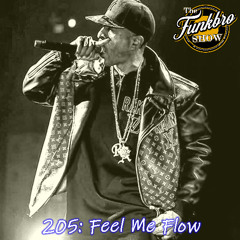 The FunkBro Show RadioactiveFM 205: Feel Me Flow