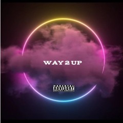 WAY 2 UP.