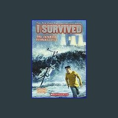 <PDF> 📖 I Survived the Japanese Tsunami, 2011 (I Survived #8) (8) Full PDF