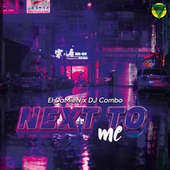 El DaMieN X DJ Combo - Next To Me (Radio Edit)