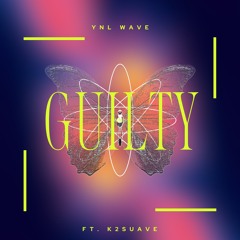 GUILTY YNLWAVE (Feat. K2SUAVE)