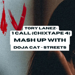 Tory Lanez - 1 Call x Doja Cat - Streets (mashup) #Chixtape4