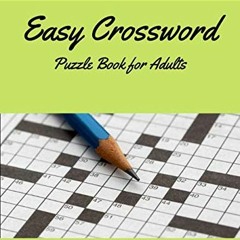 [ACCESS] PDF EBOOK EPUB KINDLE Easy Crossword Puzzle Book for Adults: 100 Puzzles - (100 Easy Crossw