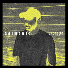 DAIMONIC - UNCAGE01