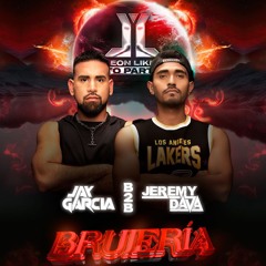 Brujeria 5 By Leon Likes To Party - Jay Garcia B2B Jeremy Dava (Special Podcast)