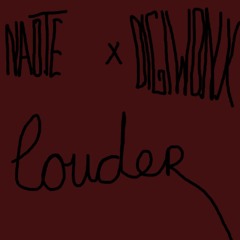 NAOTE X DIGIWONK - LOUDER