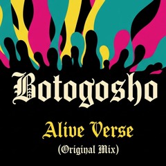 Botogosho - Alive Verse (Original Mix).mp3