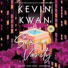 ❤️ Download Sex and Vanity: A Novel by  Kevin Kwan,Lydia Look,Random House Audio