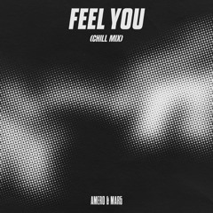 Amero & MAR5 - Feel You (Chill Mix)