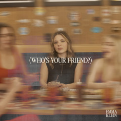 Who's Your Friend