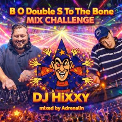 B O Double S To The Bone Mix Challenge