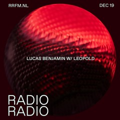 RRFM • Lucas Benjamin w/ special guest Leopold • 19-12-2023