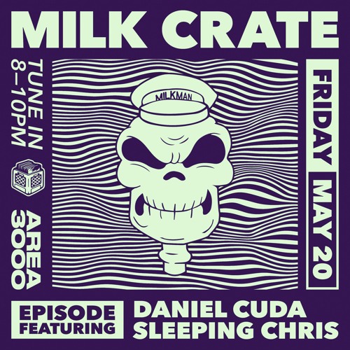Milk Crate w. Daniel Cuda & Sleeping Chris - 23 May 2022