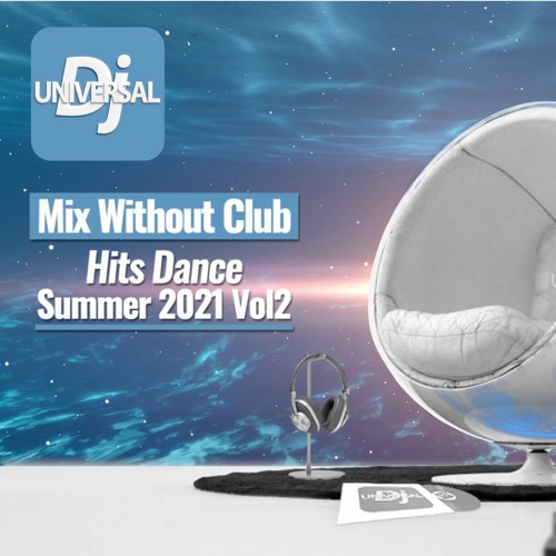 Stream Mix Without Club Summer 2021 ☹️ Hits Dance 😩 Mix Sans Club 😂 ...