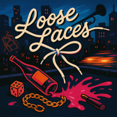 Loose Laces