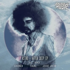Astre - After Deep EP Incl. Cosenza , Jesse Jacob & Cajal Remix [HBM017]