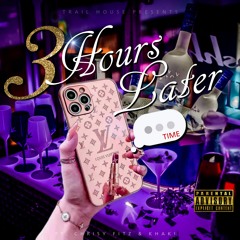 3hrs later (Ft Chrisy Fitz & Khaki)