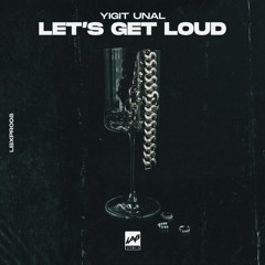 Yigit Unal - Let's Get Loud