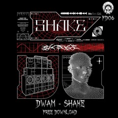 DWAM - Shake (FREE DOWNLOAD)