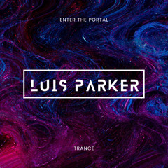 Luis Parker Enter The Portal Trance Mix